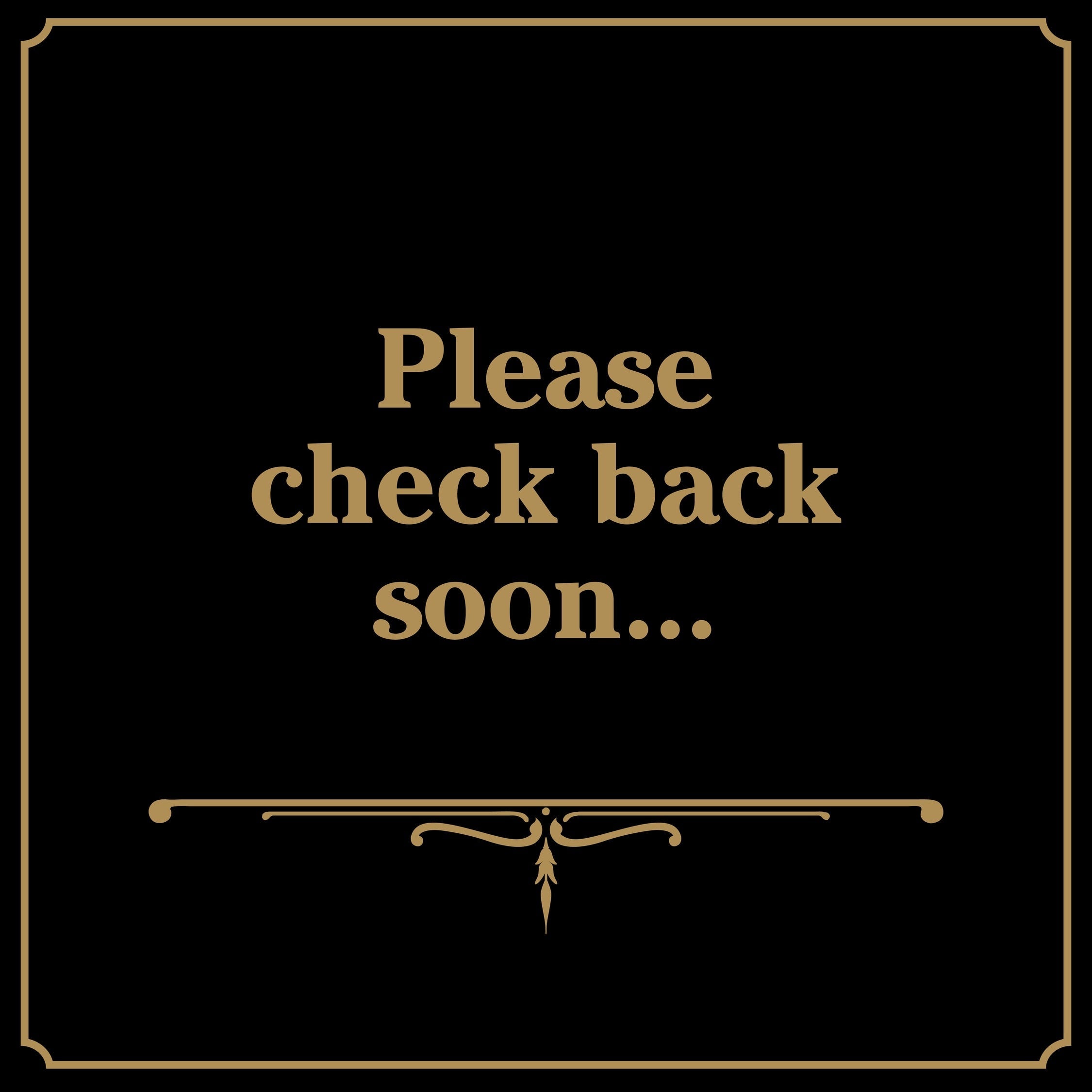 New Collection Coming Soon...